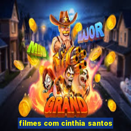 filmes com cinthia santos